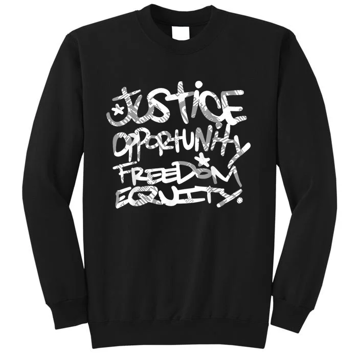 Justice Opportunity Equity Freedom Tall Sweatshirt