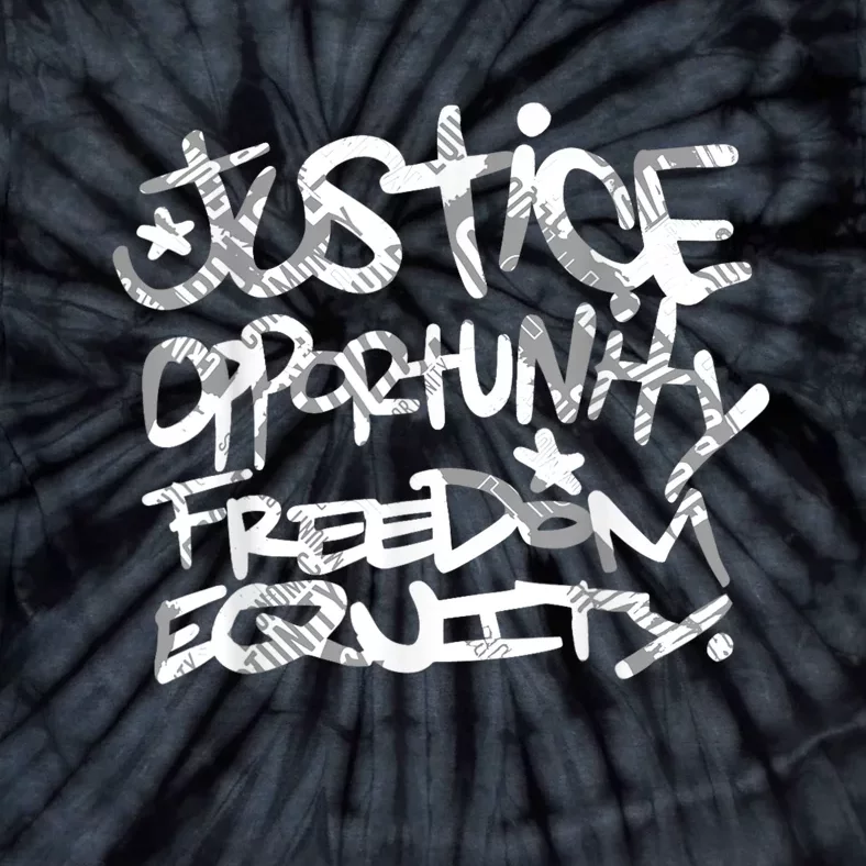 Justice Opportunity Equity Freedom Tie-Dye T-Shirt