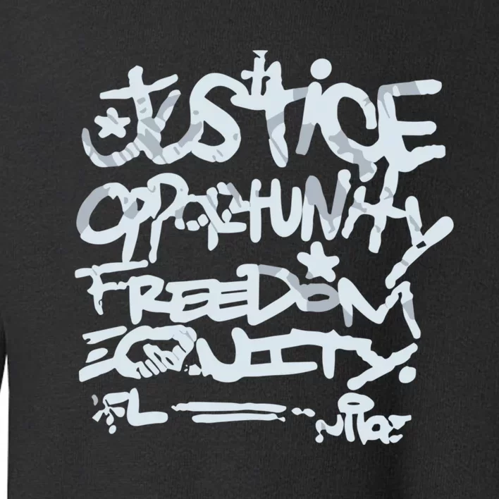 Justice Opportunity Equity Freedom L Toddler Sweatshirt