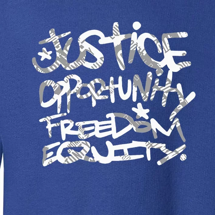 justice opportunity equity freedom Toddler Sweatshirt