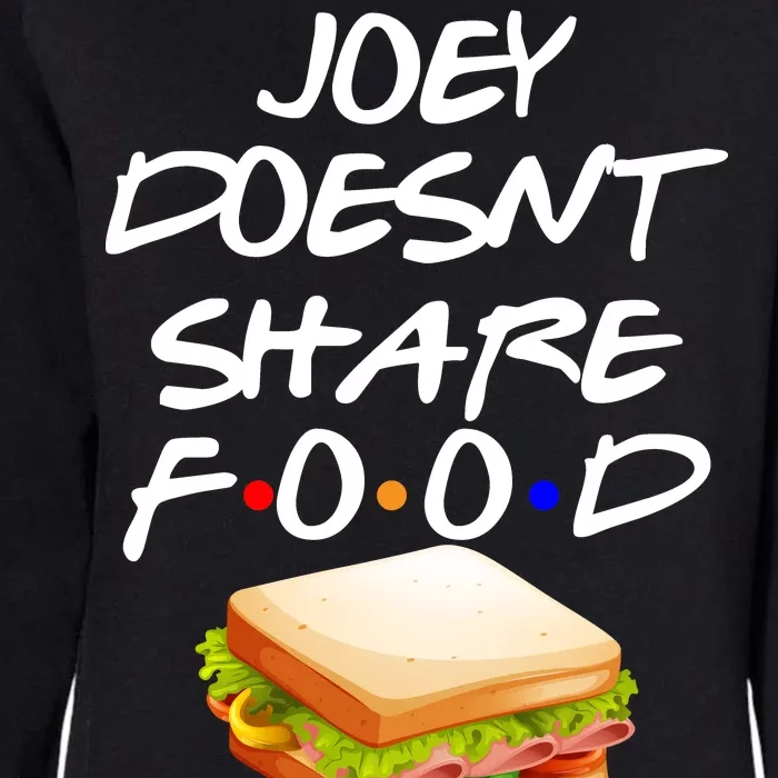 Joey Doesn't Share Food Womens California Wash Sweatshirt