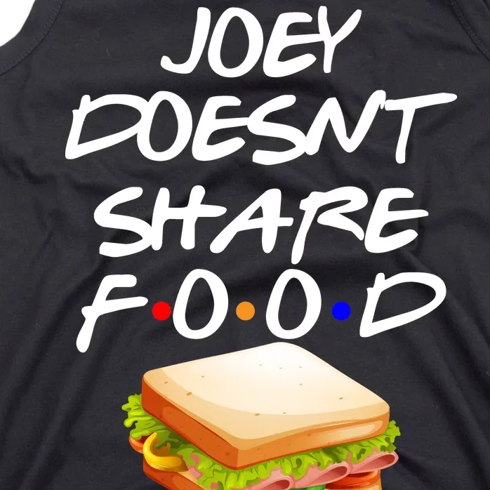 Joey Doesn't Share Food Tank Top