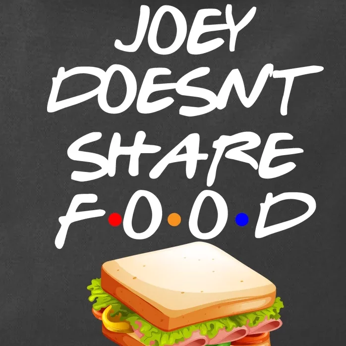 Joey Doesn't Share Food Zip Tote Bag