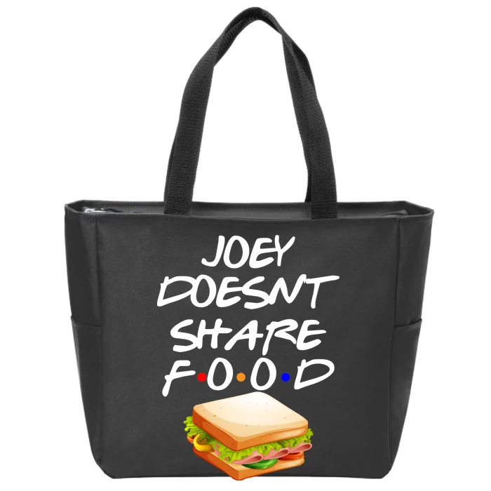 Joey Doesn't Share Food Zip Tote Bag