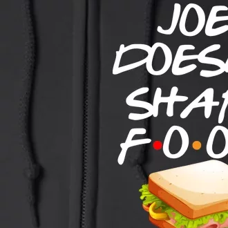 Joey Doesn't Share Food Full Zip Hoodie