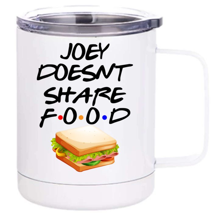 Joey Doesn't Share Food Front & Back 12oz Stainless Steel Tumbler Cup