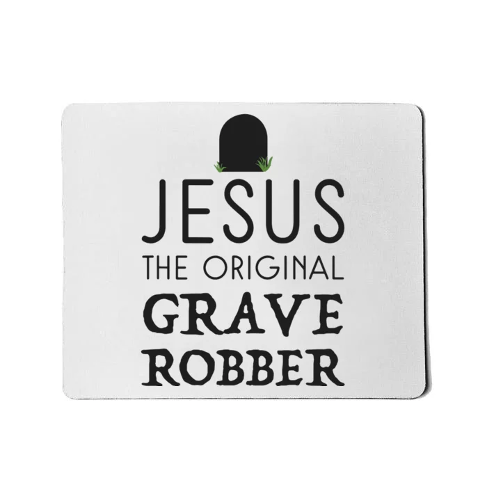 Jesus Original Grave Robber Cute Christian Easter Halloween Mousepad