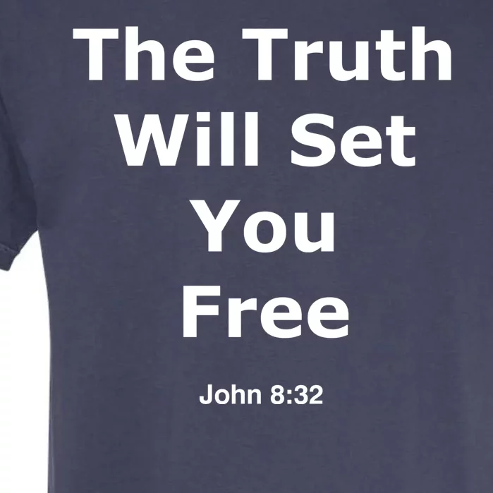 John 8:32 The Truth Will Set You Free Garment-Dyed Heavyweight T-Shirt