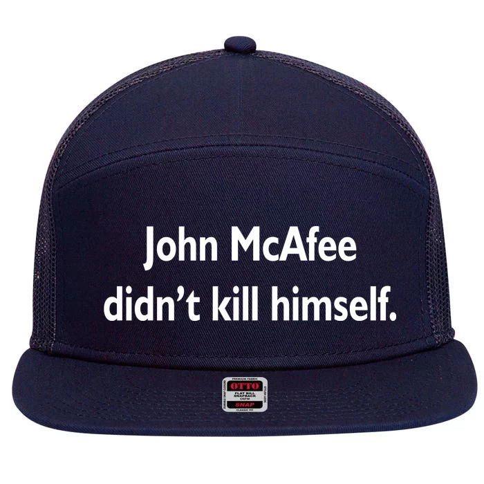 John McAfee Didn't Kill Himself 7 Panel Mesh Trucker Snapback Hat