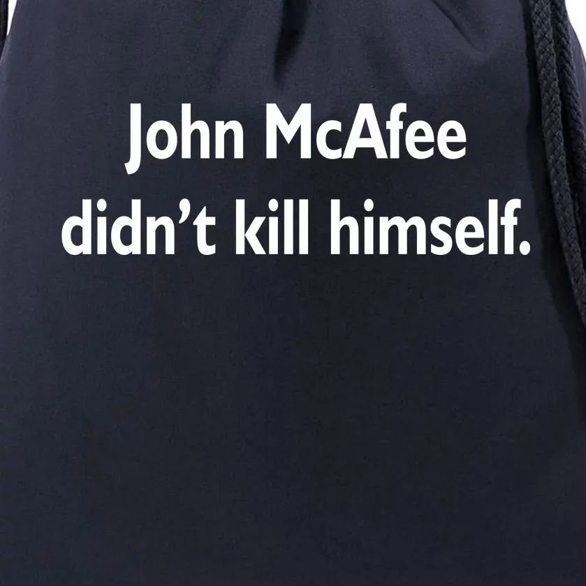 John McAfee Didn't Kill Himself Drawstring Bag