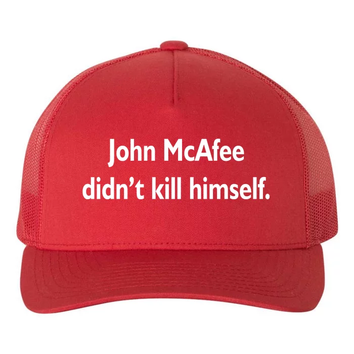 John McAfee Didn't Kill Himself Yupoong Adult 5-Panel Trucker Hat