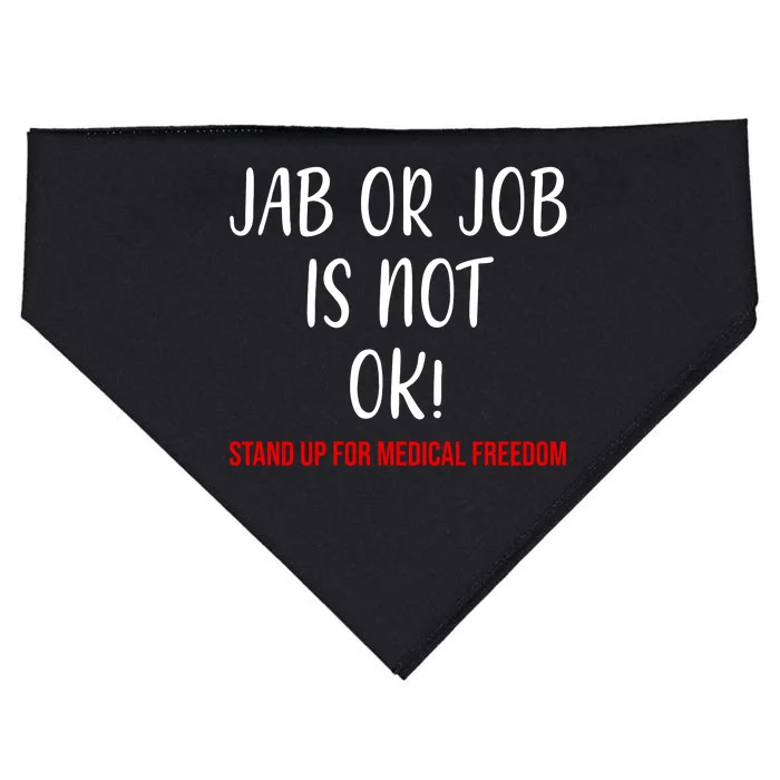 Jab Or Job Is Not Ok Stand Up For Medical Freedom USA-Made Doggie Bandana