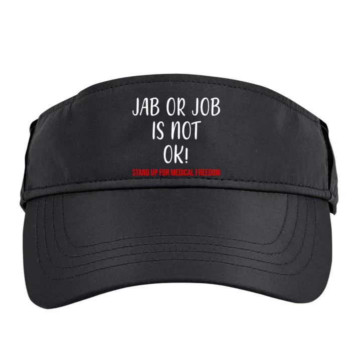 Jab Or Job Is Not Ok Stand Up For Medical Freedom Adult Drive Performance Visor