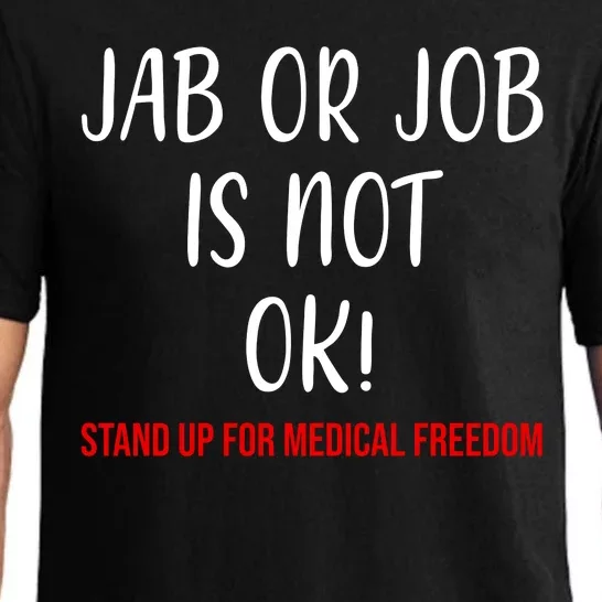 Jab Or Job Is Not Ok Stand Up For Medical Freedom Pajama Set