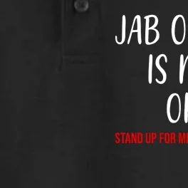 Jab Or Job Is Not Ok Stand Up For Medical Freedom Dry Zone Grid Performance Polo