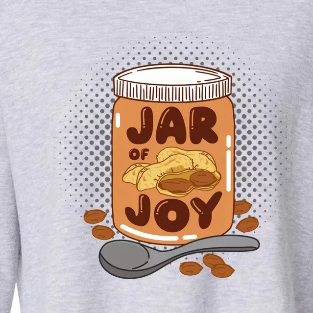 Jar Of Joy Design For Peanut Butter Lovers Gift Cropped Pullover Crew