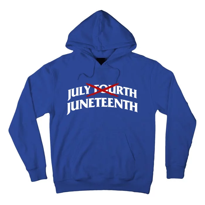 Juneteenth Over July 4th Novelty Juneteenth Gift Tall Hoodie