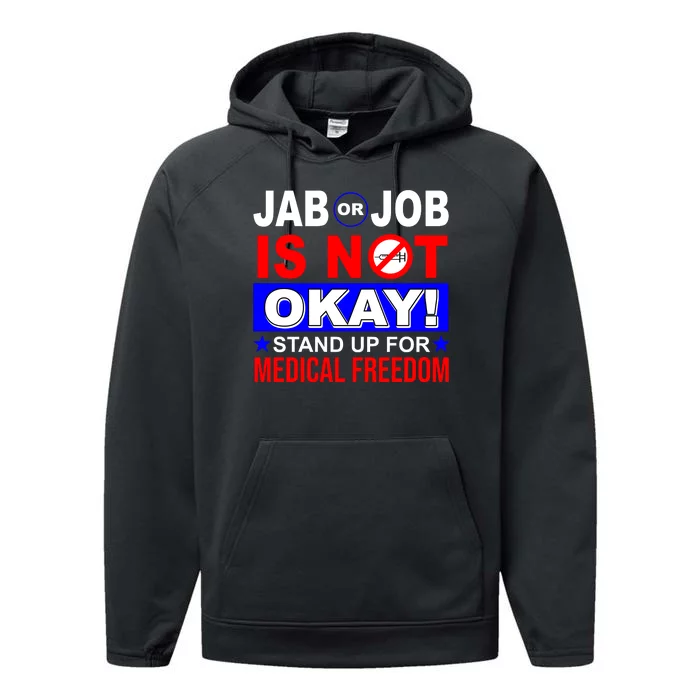 Jab Or Job Is Not Okay Medical Freedom Nurses Performance Fleece Hoodie