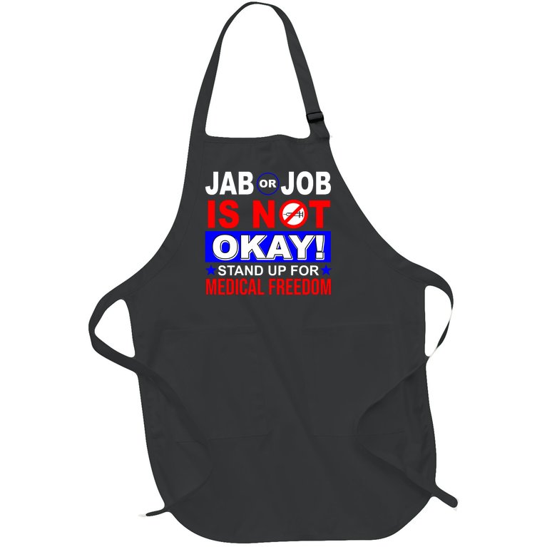 Jab Or Job Is Not Okay Medical Freedom Nurses Full-Length Apron With Pockets