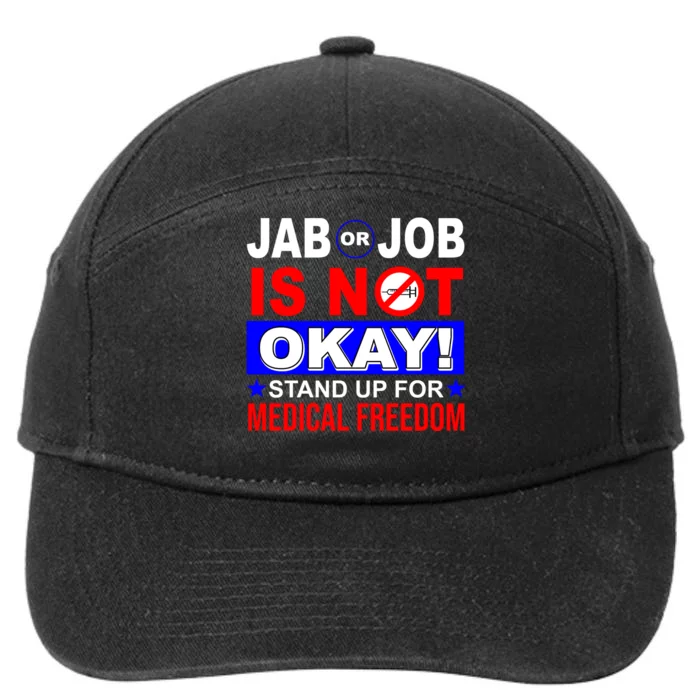 Jab Or Job Is Not Okay Medical Freedom Nurses 7-Panel Snapback Hat