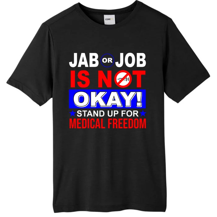 Jab Or Job Is Not Okay Medical Freedom Nurses ChromaSoft Performance T-Shirt