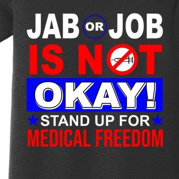 Jab Or Job Is Not Okay Medical Freedom Nurses Baby Bodysuit