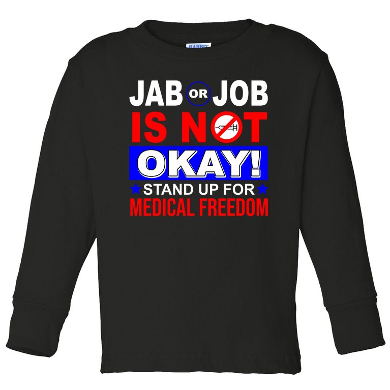 Jab Or Job Is Not Okay Medical Freedom Nurses Toddler Long Sleeve Shirt