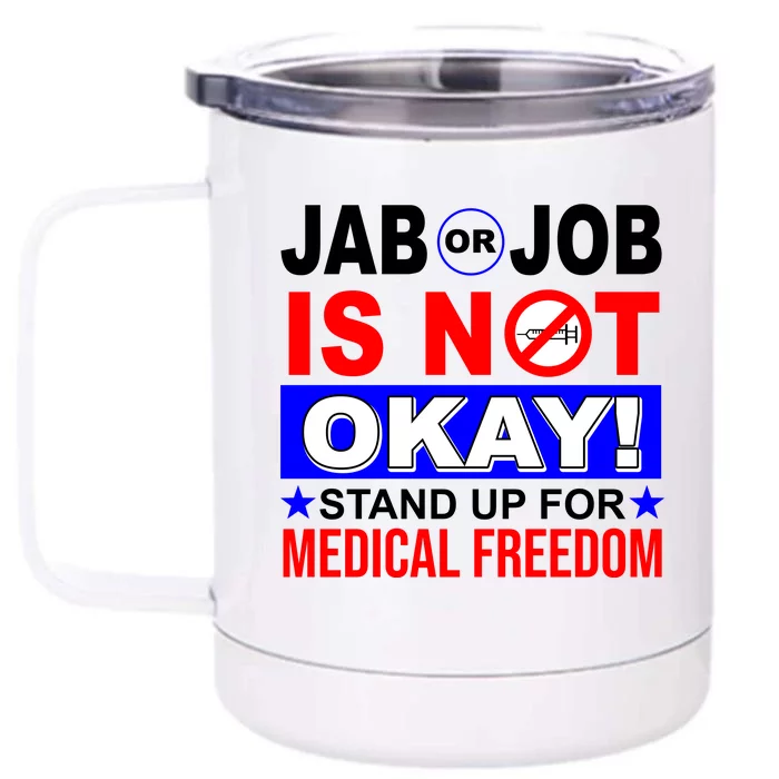 Jab Or Job Is Not Okay Medical Freedom Nurses Front & Back 12oz Stainless Steel Tumbler Cup