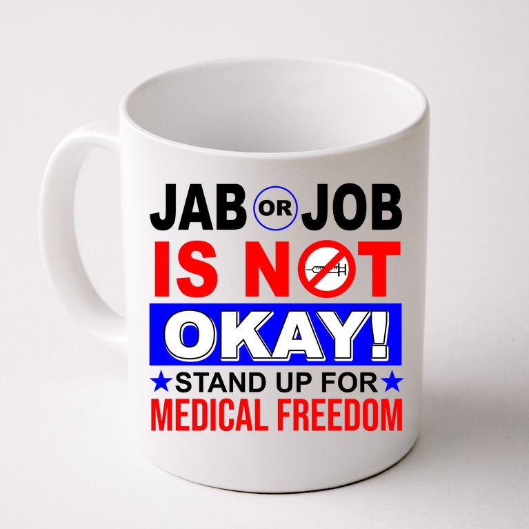 Jab Or Job Is Not Okay Medical Freedom Nurses Coffee Mug