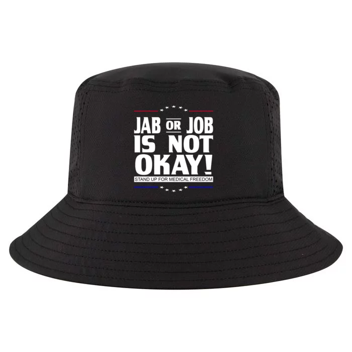 Jab Or Job Is Not Okay Support Medical Workers Cool Comfort Performance Bucket Hat