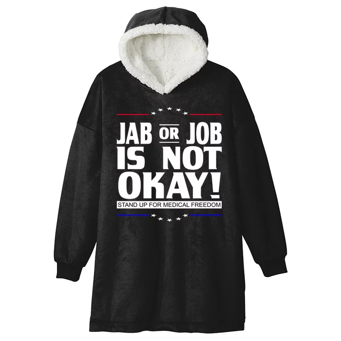 Jab Or Job Is Not Okay Support Medical Workers Hooded Wearable Blanket