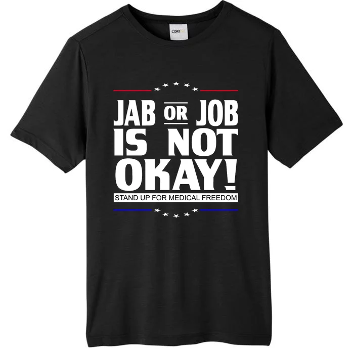 Jab Or Job Is Not Okay Support Medical Workers ChromaSoft Performance T-Shirt