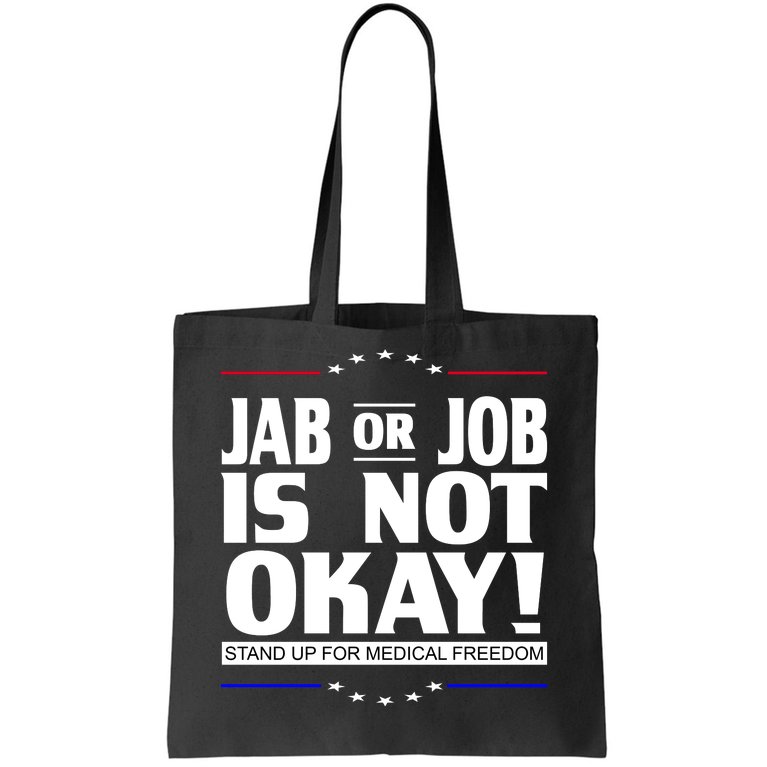 Jab Or Job Is Not Okay Support Medical Workers Tote Bag
