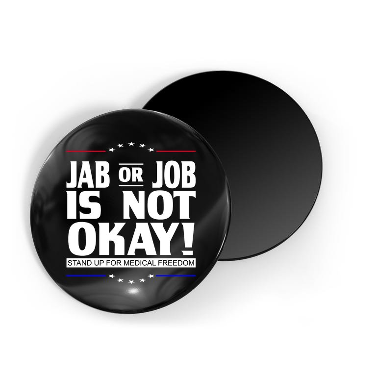 Jab Or Job Is Not Okay Support Medical Workers Magnet