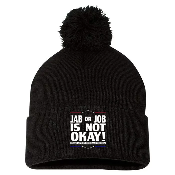 Jab Or Job Is Not Okay Support Medical Workers Pom Pom 12in Knit Beanie