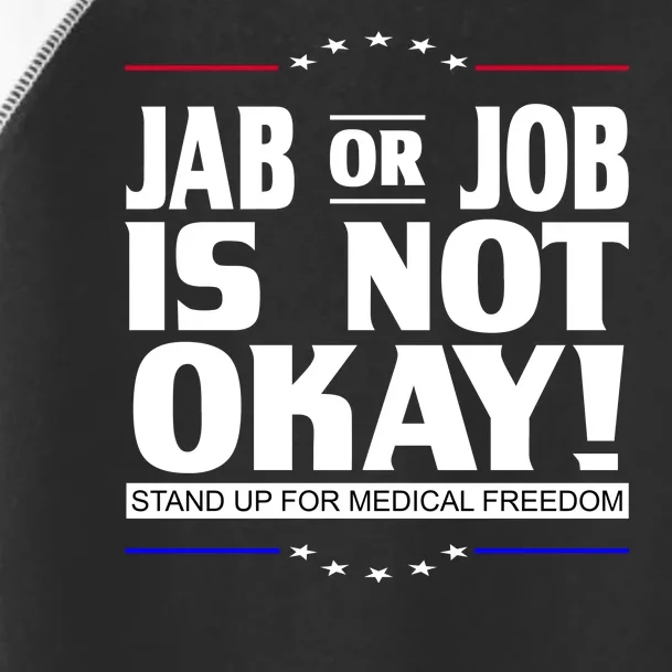 Jab Or Job Is Not Okay Support Medical Workers Toddler Fine Jersey T-Shirt