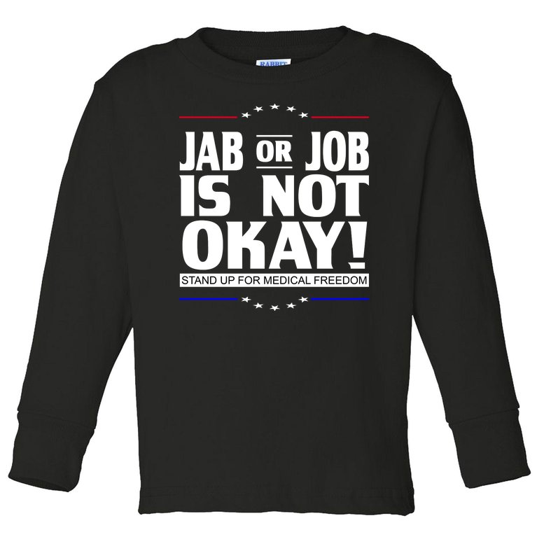 Jab Or Job Is Not Okay Support Medical Workers Toddler Long Sleeve Shirt