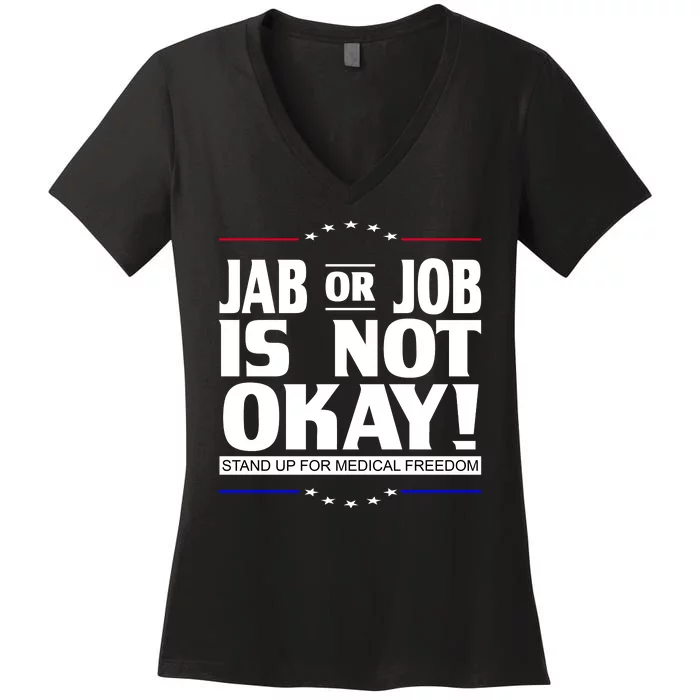 Jab Or Job Is Not Okay Support Medical Workers Women's V-Neck T-Shirt