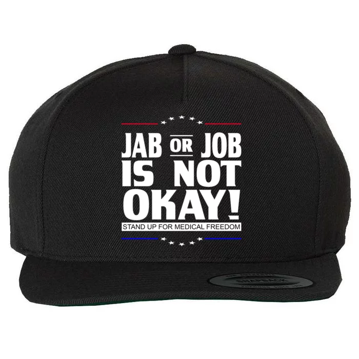 Jab Or Job Is Not Okay Support Medical Workers Wool Snapback Cap