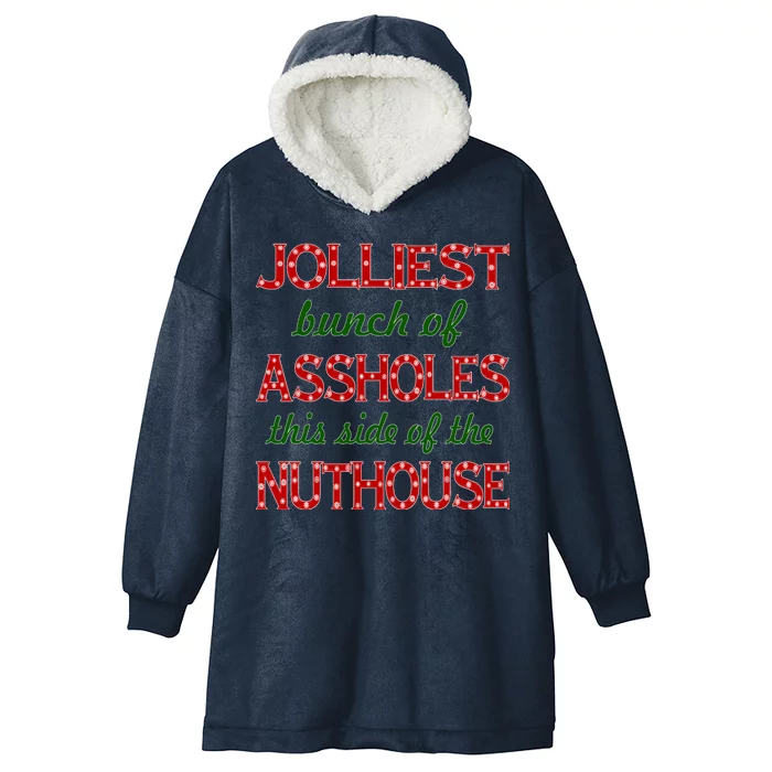 Jolliest Bunch of Assholes On This Side Nuthouse Hooded Wearable Blanket