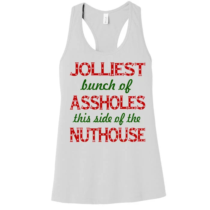 Jolliest Bunch of Assholes On This Side Nuthouse Women's Racerback Tank