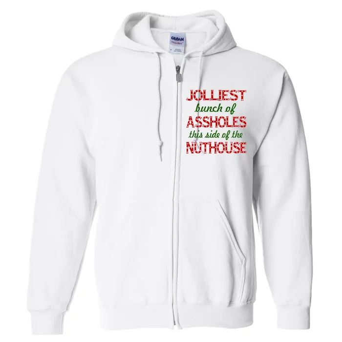 Jolliest Bunch of Assholes On This Side Nuthouse Full Zip Hoodie