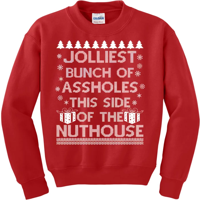 Jolliest Bunch of Assholes This Side of the Nuthouse Ugly Christmas Kids Sweatshirt