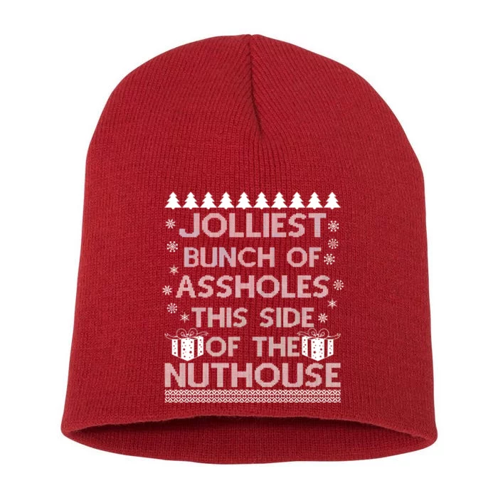 Jolliest Bunch of Assholes This Side of the Nuthouse Ugly Christmas Short Acrylic Beanie