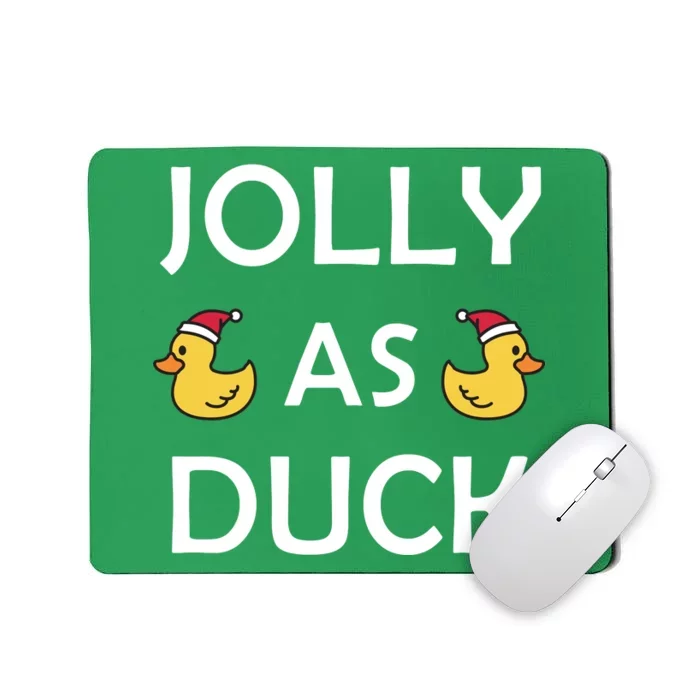 Jolly As Duck Mousepad