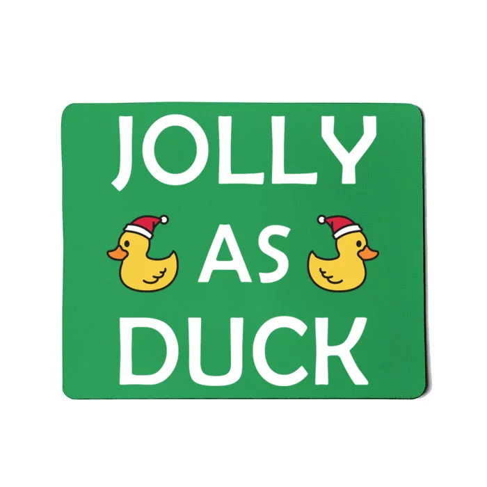 Jolly As Duck Mousepad