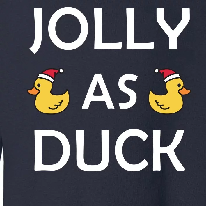 Jolly As Duck Toddler Sweatshirt