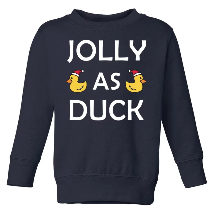 Jolly As Duck Toddler Sweatshirt