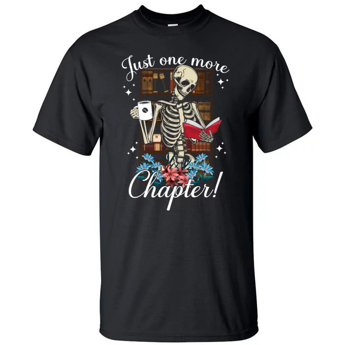 Just One More Chapter Skeleton Reading Books Coffee Funny Tall T-Shirt