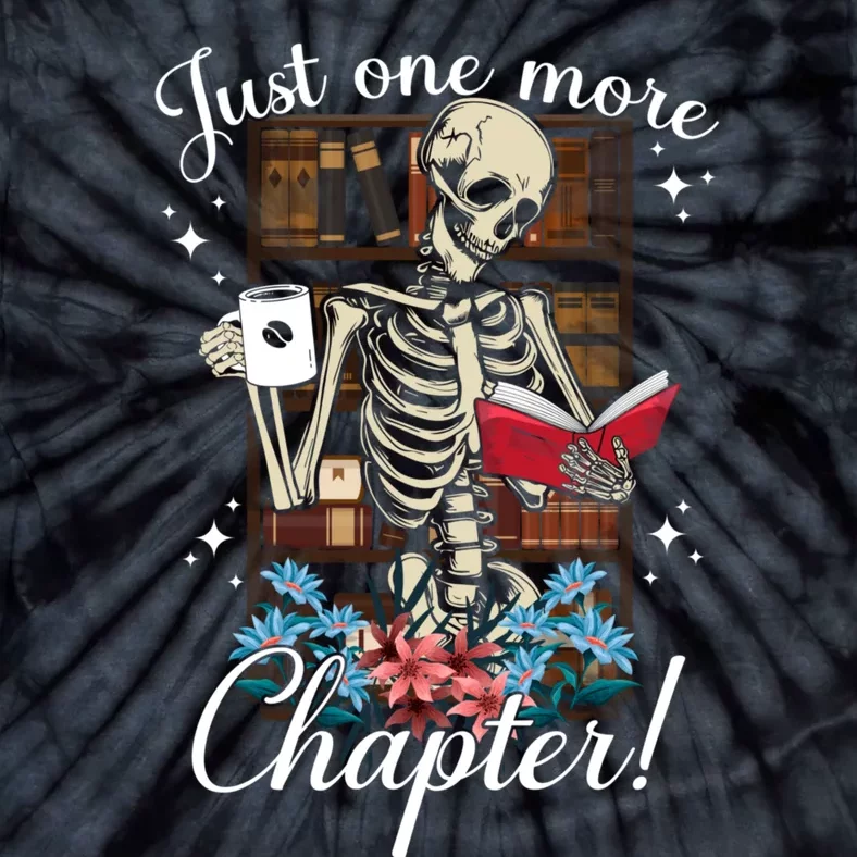 Just One More Chapter Skeleton Reading Books Coffee Funny Tie-Dye T-Shirt